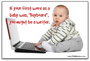Baby, you might be a writer